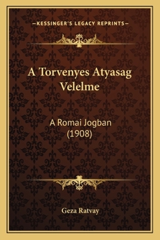 Paperback A Torvenyes Atyasag Velelme: A Romai Jogban (1908) [Hungarian] Book