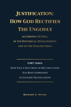 Paperback Justification: How God Rectifies the Ungodly (Part Three) Book