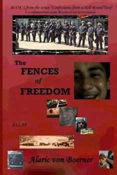 Paperback The Fences of Freedom: "Confessions from a Hell Bound Taxi" Book