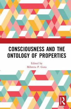 Hardcover Consciousness and the Ontology of Properties Book
