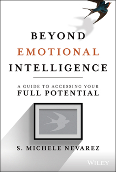 Hardcover Beyond Emotional Intelligence: A Guide to Accessing Your Full Potential Book