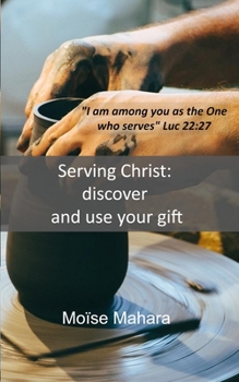 Paperback Serving Christ: discover and use your gift Book
