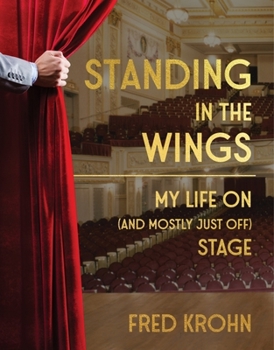 Hardcover Standing in the Wings: My Life on (and Mostly Just Off) Stage Book