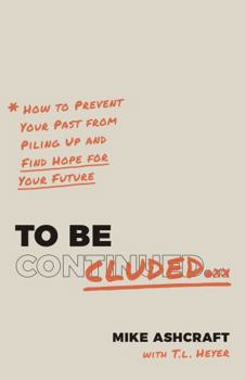 Paperback To Be Concluded: How to Prevent Your Past from Piling Up and Find Hope for Your Future Book