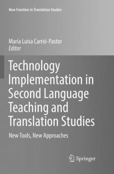 Paperback Technology Implementation in Second Language Teaching and Translation Studies: New Tools, New Approaches Book