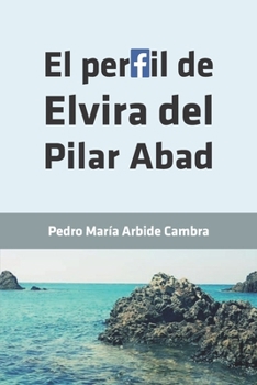 Paperback El Perfil de Elvira del Pilar Abad [Spanish] Book