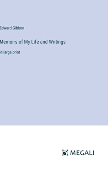 Memoirs of My Life and Writings: in large print