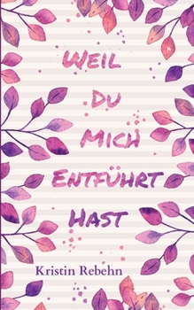 Paperback Weil du mich entführt hast [German] Book