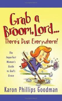 Paperback Grab a Broom, Lord--"There's Dust Everywhere! Book