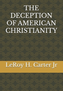 THE DECEPTION OF AMERICAN CHRISTIANITY