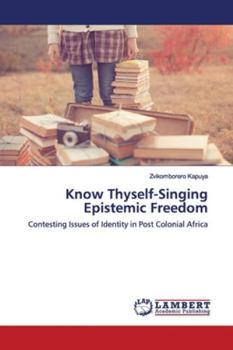 Paperback Know Thyself-Singing Epistemic Freedom Book