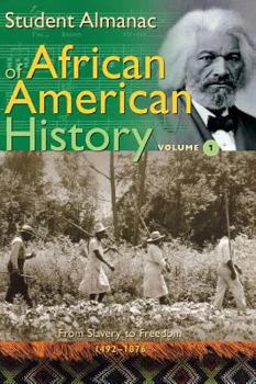 Hardcover Student Almanac of African American History: Volume 1, From Slavery to Freedom, 1492-1876 Book