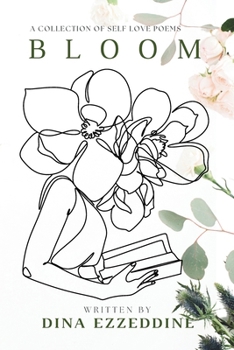Paperback Bloom: A Collection of Self Love Poems: A Collection of Self Love Poetry [Large Print] Book