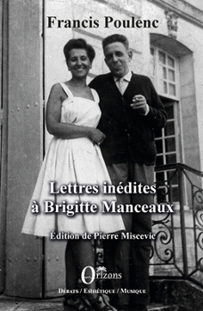 Lettres inédites à Brigitte Manceaux: Édition de Pierre Miscevic (Débats / Esthétique / Musique) (French Edition)