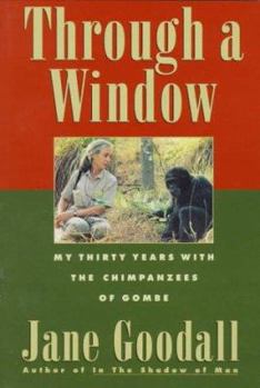Paperback Through a Window - My Thirty Years With the Chimpanzees of Gombe Book