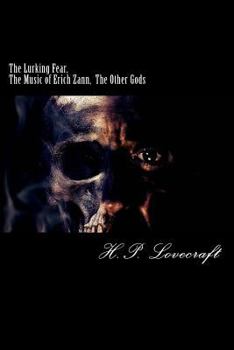 The Lurking Fear, The Music of Erich Zann, The Other Gods