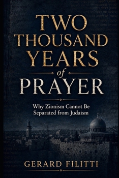Paperback Two Thousand Years of Prayer: Why Zionism Cannot Be Separated from Judaism Book