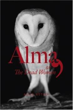 Paperback Alma, or the Dead Women Book