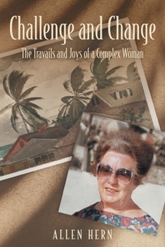Paperback Challenge and Change: The Travails and Joys of a Complex Woman Book
