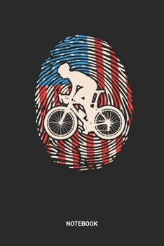 Notebook: Dotted Lined USA Cycling Themed Notebook (6x9 inches) ideal as a Red White Blue fingerprint American Flag Journal. Perfect as a Bicycle ... Racing and Biking lover. Gift for Men& Women