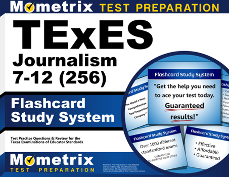 Misc. TExES Journalism 7-12 (256) Flashcard Study System: TExES Test Practice Questions & Review for the Texas Examinations of Educator Standards Book
