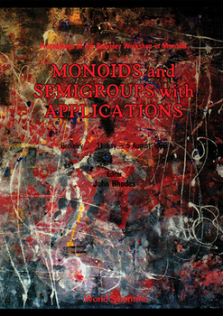 Hardcover Monoids and Semigroups with Applications - Proceedings of the Berkeley Workshop in Monoids Book