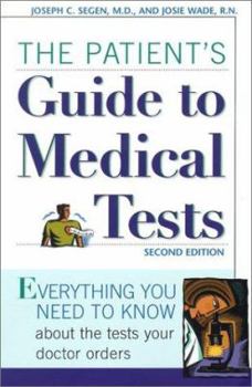 Paperback The Patient's Guide to Medical Tests: Everything You Need to Know about the Tests Your Doctor Orders Book