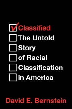 Hardcover Classified: The Untold Story of Racial Classification in America Book