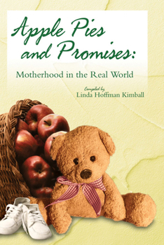 Apple Pies & Promises: Motherhood in the Real World