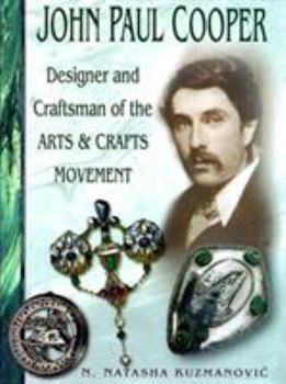 Hardcover John Paul Cooper: Designer and Craftsman of the Arts and Crafts Movement Book