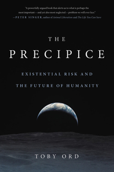 Hardcover The Precipice: Existential Risk and the Future of Humanity Book