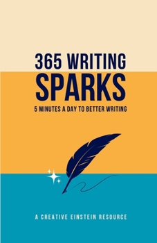 Paperback 365 Writing Sparks: 5 minutes a day to better writing Book