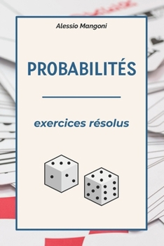 Probabilités exercices résolus (French Edition)