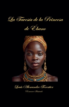 La Travesía de la Princesa de Ébano- Novela Ilustrada (Spanish Edition)