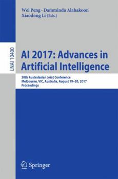 Paperback AI 2017: Advances in Artificial Intelligence: 30th Australasian Joint Conference, Melbourne, Vic, Australia, August 19-20, 2017, Proceedings Book