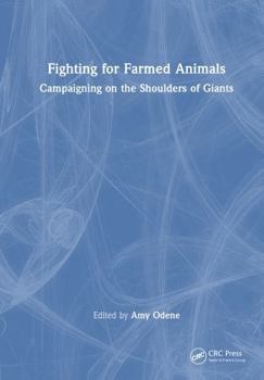 Hardcover Fighting for Farmed Animals: Campaigning on the Shoulders of Giants Book