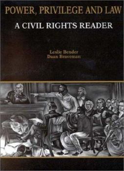 Paperback Bender and Braveman's Power, Privilege and Law: A Civil Rights Reader Book