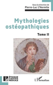 Paperback Mythologies ostéopathiques: Tome II [French] Book
