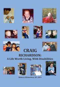 Paperback Craig Richardson: A Life Worth Living, with Disabilities Book