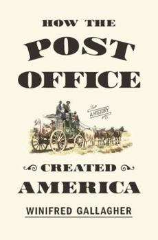 Hardcover How the Post Office Created America: A History Book