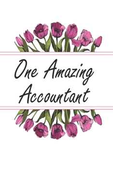 Paperback One Amazing Accountant: Blank Lined Journal For Accountant Gifts Floral Notebook Book