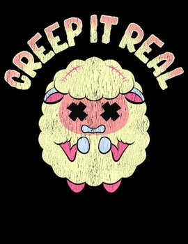 Paperback Creep It Real: Cute & Funny Creep It Real Creepy Sheep Pun Blank Sketchbook to Draw and Paint (110 Empty Pages, 8.5" x 11") Book