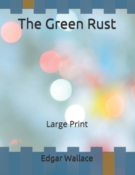 The Green Rust: Large Print