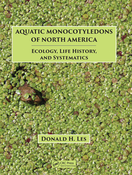 Paperback Aquatic Monocotyledons of North America: Ecology, Life History, and Systematics Book