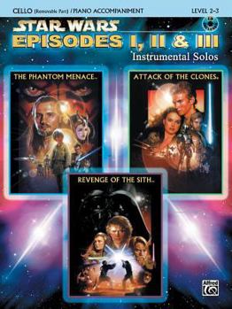 Paperback Star Wars Episodes I, II & III Instrumental Solos for Strings: Cello, Book & Online Audio/Software [With CD] Book