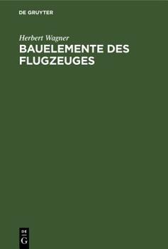 Hardcover Bauelemente Des Flugzeuges [German] Book