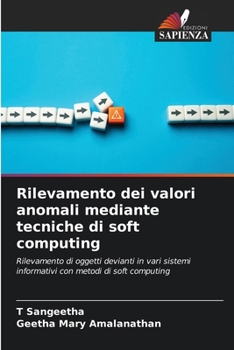 Rilevamento dei valori anomali mediante tecniche di soft computing (Italian Edition)