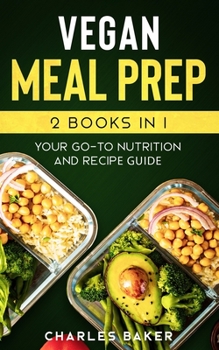 Paperback Vegan Meal Prep: Your Go-To Nutrition and Recipe Guide Book