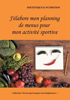 Paperback J'élabore mon planning de menus pour mon activité sportive [French] Book