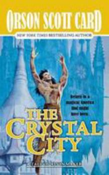 The Crystal City - Book #6 of the Tales of Alvin Maker